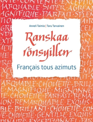 Ranskaa rönsyillen: Français tous azimuts by Taimio, Anneli