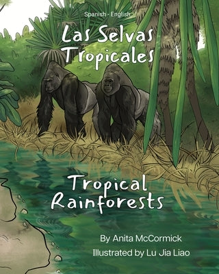 Tropical Rainforests (Spanish-English): Las Selvas Tropicales by McCormick, Anita