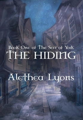 The Hiding: (Book One of The Seer of York) by Lyons, Alethea