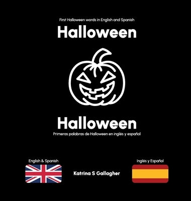 Halloween: First Halloween words in English and Spanish by Gallagher, Katrina