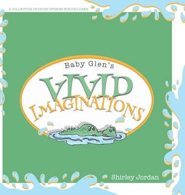 Baby Glen's Vivid Imaginations by Jordan, Shirley