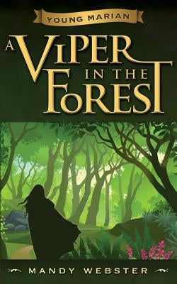 Young Marian A Viper in the Forest by Webster, Mandy