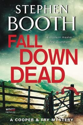 Fall Down Dead: A Cooper & Fry Mystery by Booth, Stephen