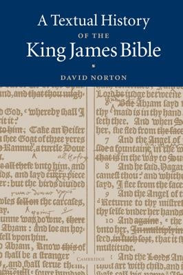 A Textual History of the King James Bible by Norton, David