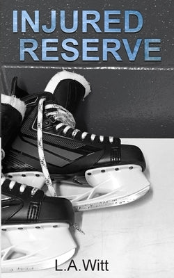 Injured Reserve by Witt, L. a.