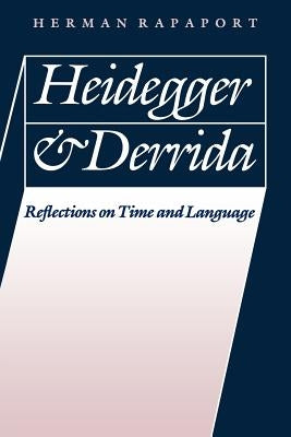 Heidegger and Derrida: Reflections on Time and Language by Rapaport, Herman