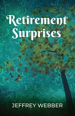 Retirement Surprises by Webber, Jeffrey