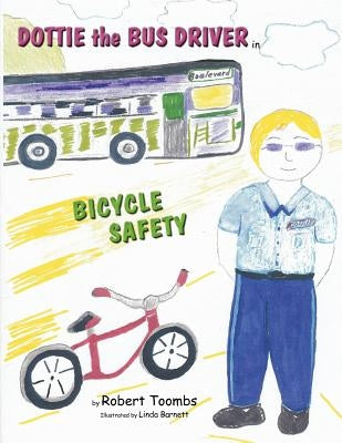 Dottie the Bus Driver in Bicycle Safety by Toombs, Robert