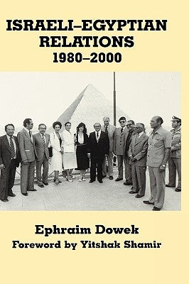 Israeli-Egyptian Relations, 1980-2000 by Dowek, Ephraim