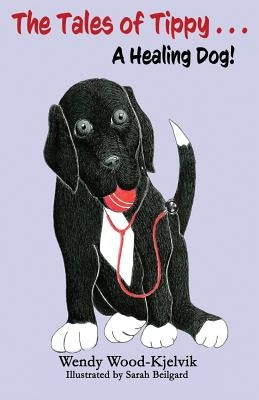 The Tales of Tippy...A Healing Dog by Beilgard, Sarah