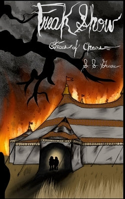 The Circus of Chaos Book 1: Freak Show: Book One of the Circus of Chaos Universe by Greene, S. S.