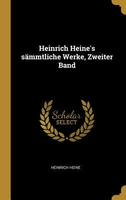 Heinrich Heine's sämmtliche Werke, Zweiter Band by Heine, Heinrich