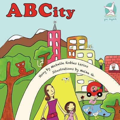 Alphabet Book: A journey to ABCity by Larios, Michelle Robles