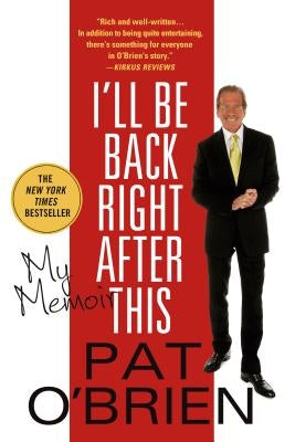I'll Be Back Right After This: My Memoir by O'Brien, Pat
