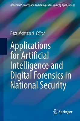 Applications for Artificial Intelligence and Digital Forensics in National Security by Montasari, Reza