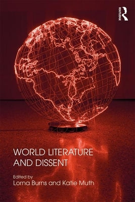 World Literature and Dissent by Burns, Lorna