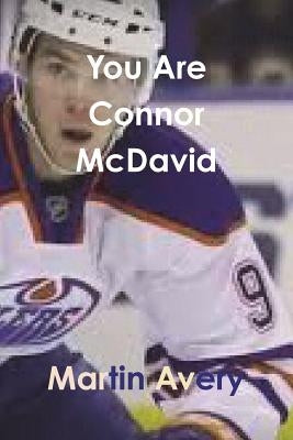 You Are Connor McDavid by Avery, Martin