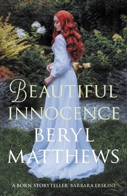 Beautiful Innocence: The Heart-Warming Victorian Saga of Triumph Over Adversity by Matthews, Beryl