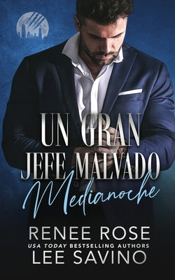 Un Gran Jefe Malvado: Medianoche:: Medianoche by Rose, Renee
