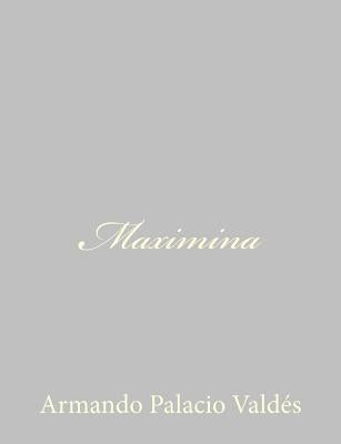 Maximina: English Edition by Palacio Valdes, Armando