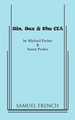 Sin, Sex & the CIA by Parker, Michael