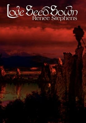 Love Seed Sown by Stephens, Renee