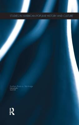 Understanding Elvis: Southern Roots vs. Star Image by Doll, Susan M.