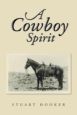A Cowboy Spirit by Hooker, Stuart