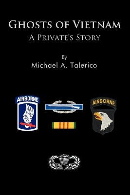Ghosts of Vietnam: A Private's Story by Talerico, Michael A.