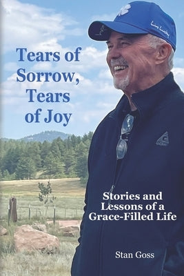 Tears of Sorrow, Tears of Joy: Stories and Lessons of a Grace-Filled Life by Lewis, K. Lynn