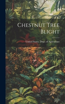 Chestnut Tree Blight by United States Dept of Agriculture