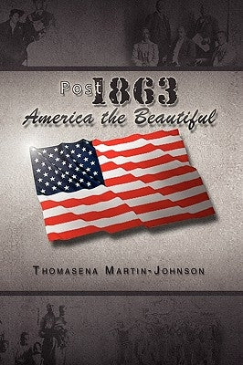 Post 1863 America the Beautiful by Martin-Johnson, Thomasena