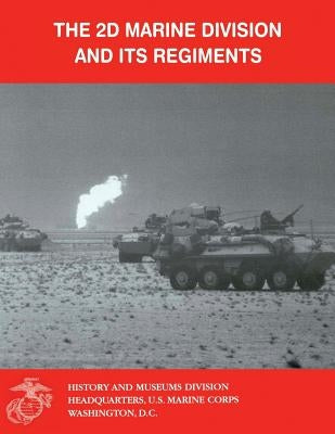 The 2d Marine Division and Its Regiments by Aquilina, Robert V.