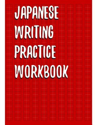 Japanese Writing Practice Workbook: Genkouyoushi Paper For Writing Japanese Kanji, Kana, Hiragana And Katakana Letters by Learn Books, Fresan