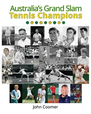 Australia's Grand Slam Tennis Champions by Coomer, John