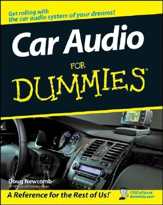 Car Audio For Dummies by Newcomb, Doug