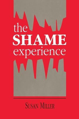 The Shame Experience by Miller, Susan