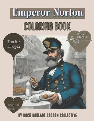 Emperor Norton: coloring book by Mahoney, Erin D.