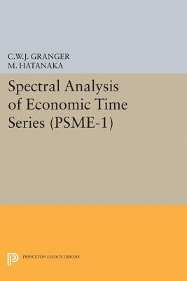 Spectral Analysis of Economic Time Series. (Psme-1) by Granger, Clive William John