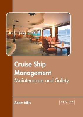 Cruise Ship Management: Maintenance and Safety by Mills, Adam