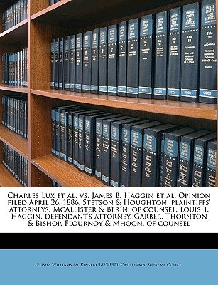 Charles Lux Et Al. vs. James B. Haggin Et Al. Opinion Filed April 26, 1886. Stetson & Houghton, Plaintiffs' Attorneys. McAllister & Berin, of Counsel. by California Supreme Court