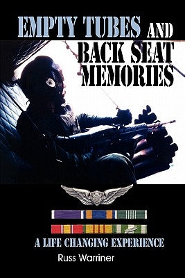Empty Tubes and Back Seat Memories: A Life Changing Experience by Warriner, Russ