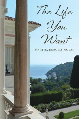 The Life You Want by Novak, Martha Burgess
