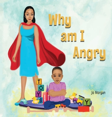 Why Am I Angry by Morgan, Jo