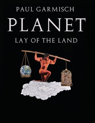 Planet: Lay of the Land by Garmisch, Paul