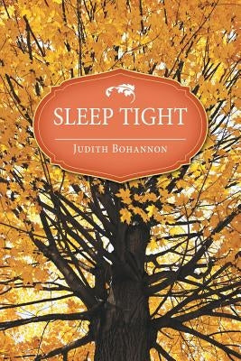 Sleep Tight by Bohannon, Judith