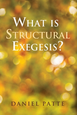 What is Structural Exegesis? by Patte, Daniel