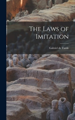 The Laws of Imitation by De, Tarde Gabriel