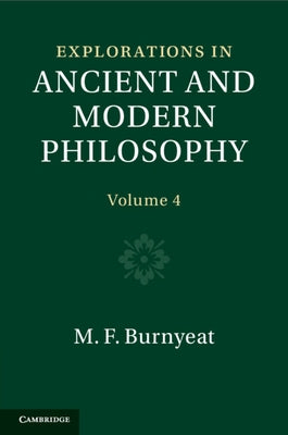 Explorations in Ancient and Modern Philosophy by Burnyeat, Myles