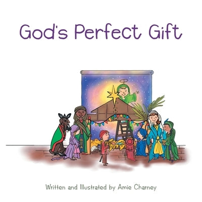 God's Perfect Gift by Charney, Amie